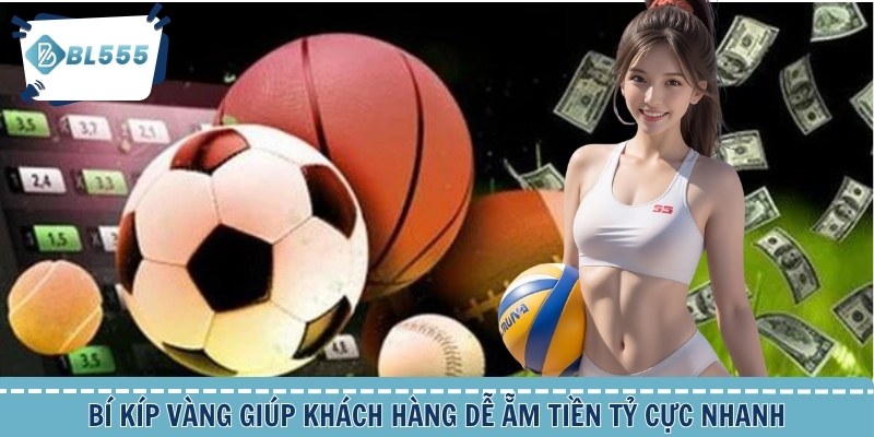Bí kíp vàng giúp khách hàng dễ ẵm tiền tỷ cực nhanh