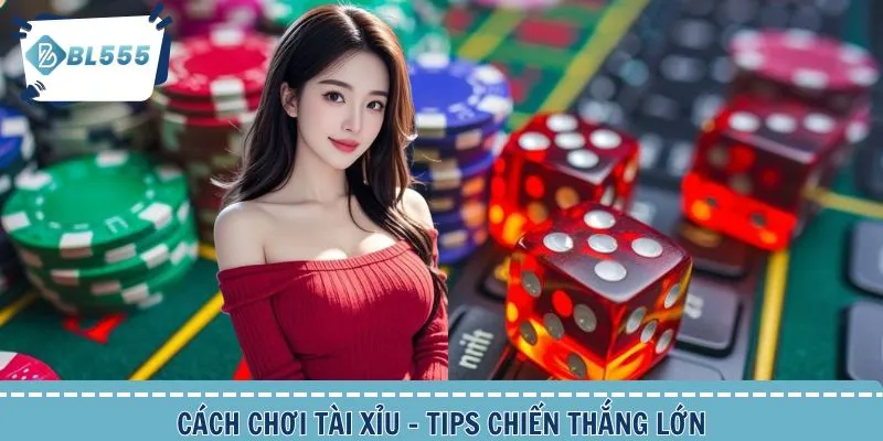Cách chơi tài xỉu - Kinh nghiệm không bao giờ thua từ cao thủ