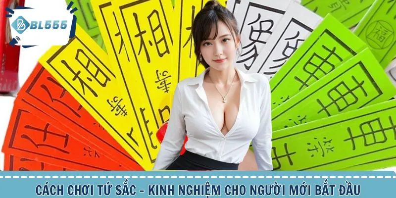 Cách chơi Tứ Sắc mới nhất 2025